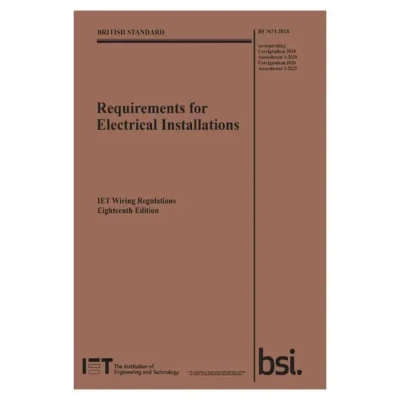 BSI BS7671:2018 IET Wiring Regulations 18th Edition Requirements for Electrical Installations